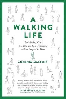 A Walking Life - Reclaiming Our Health and Our Freedom One Step at a Time