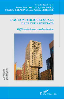 L'action publique locale dans tous ses états - Différenciation et standardisation