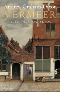 Vermeer - A Life Lost and Found