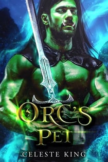 Orc's Pet - Orc Warriors of Protheka, #5