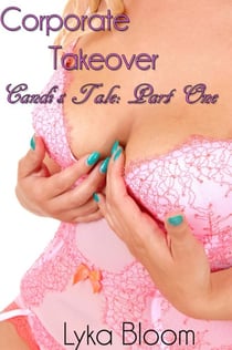 Corporate Takeover: Candi's Tale Part One