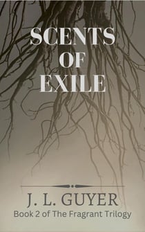 Scents of Exile - The Fragrant Trilogy, #2