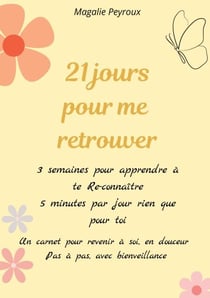 21 jours pour me retrouver - 3 semaines pour apprendre à se Re-connaître