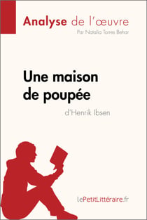 Une maison de poupée de Henrik Ibsen (Analyse de l'oeuvre) - Analyse complète et résumé détaillé de l'oeuvre