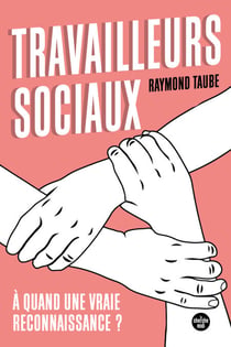Travailleurs sociaux : à quand une vraie