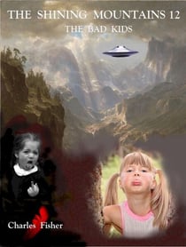 The Shining Mountains 12:  The Bad Kids - The Shining Mountains, #12