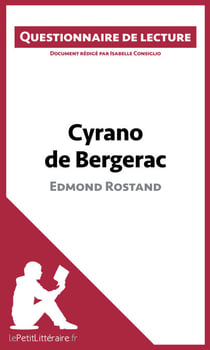 Cyrano de Bergerac d'Edmond Rostand - Questionnaire de lecture