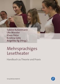 Mehrsprachiges Lesetheater - Handbuch zu Theorie und Praxis