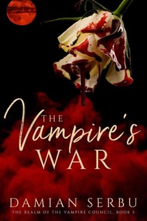 The Vampire's War - The Realm of the Vampire Council, #5