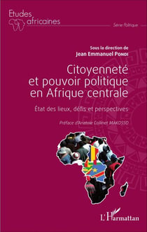 Citoyenneté et pouvoir politique en Afrique centrale - Etat des lieux, défis et perspectives