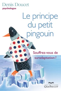 Le principe du petit pingouin - Souffrez-vous de suradaptation ?