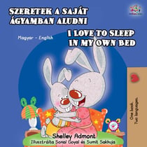 Szeretek a saját ágyamban aludni I Love to Sleep in My Own Bed - Hungarian English Bilingual Collection