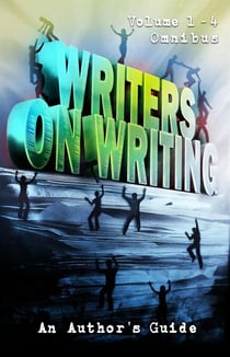 Writers on Writing Omnibus - Writers on Writing, #0