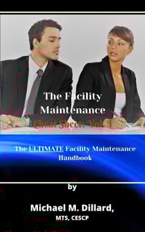 The Facililty Maintenance Cheat Sheet: Vol. 1 - The Facility Maintenance Cheat Sheet, #1