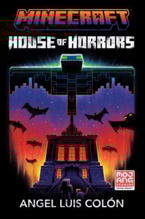 Minecraft: House of Horrors - An Official Minecraft Novel