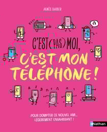 C'est (pas) moi, c'est mon téléphone ! Un livre pour rassurer tes parents ! Dès 10 ans - Livre numérique