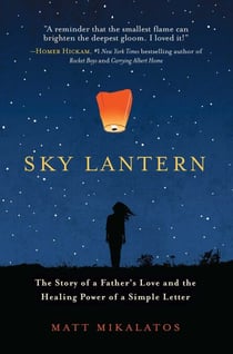 Sky Lantern - The Story of a Father's Love for His Children and the Healing Power of the Smallest Act of Kindness