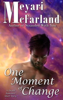 One Moment of Change - The Drath Series, #9