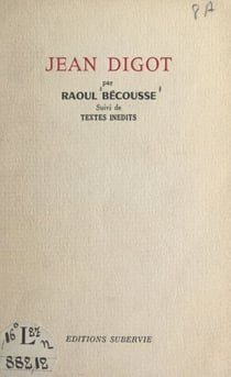 Jean Digot - Suivi de textes inédits de Jean Digot