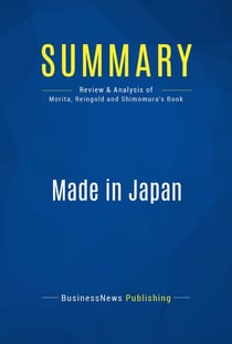 Summary: Made in Japan - Review and Analysis of Morita, Reingold and Shimomura's Book