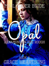 Mail Order Bride: Opal - A Diamond In The Rough - Brides Of Paradise, #6