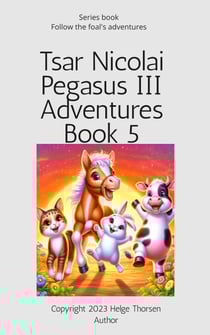 Tsar Nicolai Pegasus III Adventures Book 5 - Tsar Nicolai Pegasus III Adventures, #5