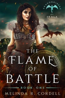 The Flame of Battle - The Dragonriders of Skala, #1