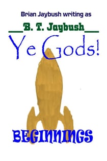 Ye Gods! Beginnings - Ye Gods!, #1