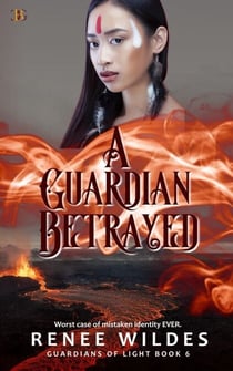 A Guardian Betrayed - Guardians of Light, #6