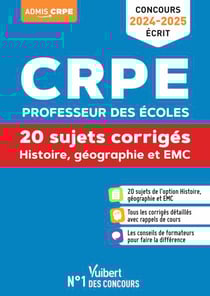 Histoire Géographie EMC - CRPE 2024-2025 - 20 sujets corrigés - Annales 2023 incluses - Concours Professeur des écoles - Admissibilité – Epreuve écrite d’application