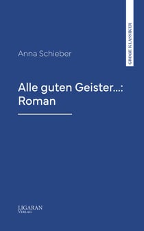 Alle guten Geister...: Roman