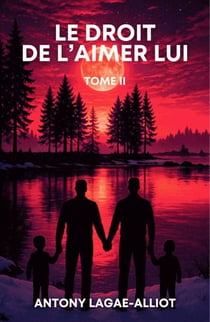 Le Droit de l'aimer lui – Tome 2