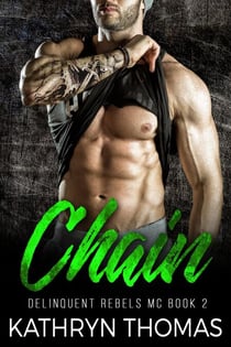 Chain: A Bad Boy Motorcycle Club Romance - Delinquent Rebels MC, #2