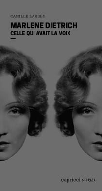 Marlene Dietrich - Celle qui avait la voix