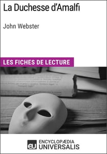 La Duchesse d'Amalfi de Webster - Les Fiches de lecture d'Universalis