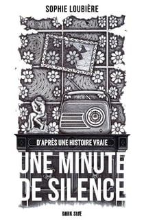 Une Minute de silence - L'affaire Jean-Marie Demange ou la dérive meurtrière d'un député sous la V  République