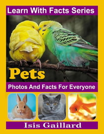 Pet Photos and Facts for Everyone - Learn With Facts Series, #129