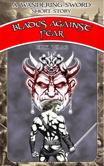 Blades Against Fear - Wandering Sword Short Stories