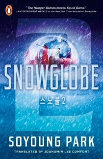 Snowglobe 2 - The conclusion to the groundbreaking Korean YA thriller