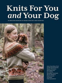 Knits for You and Your Dog - 10 Sweater Designs to Make for You and Your Pet
