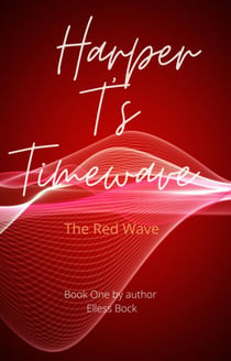 Harper T's Timewave: The Red Wave - Harper T's Timewave, #1