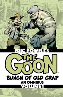 The Goon: Bunch of Old Crap Omnibus Volume 1