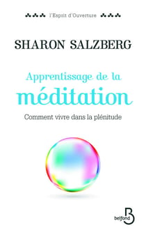 Apprentissage de la méditation - Comment vivre dans la plénitude