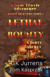 Lethal Bounty: A Dirty Secret - Sam Travis Adventures, #4