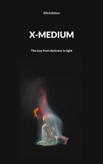 X-MEDIUM - The way from darkness to light