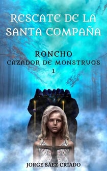 Rescate de la Santa Compaña - Roncho, cazador de monstruos, #1