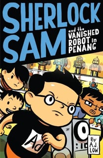 Sherlock Sam and the Vanished Robot in Penang - Sherlock Sam, #5