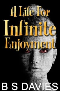 A Life For Infinite Enjoyment