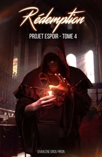 Projet Espoir - Tome 4 - Rédemption