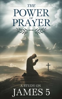 The Power of Prayer - Bible Study Guides, #1